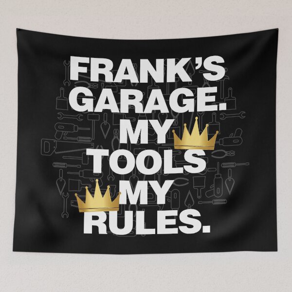Item preview, Frank Garage My Tools, My Rules designed and sold by HelloFromAja.