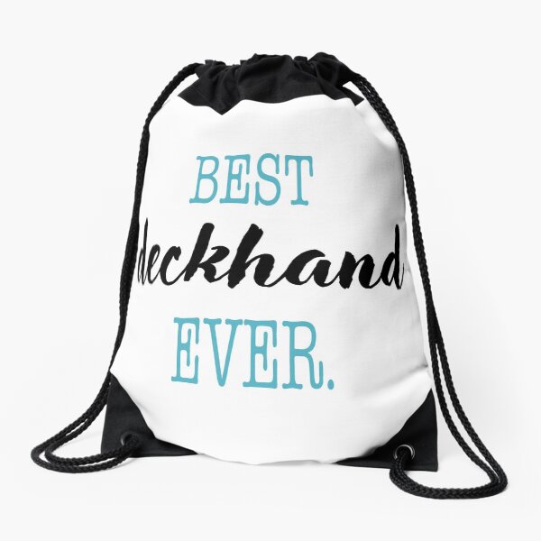 Best Deckhand Ever. Drawstring Bag