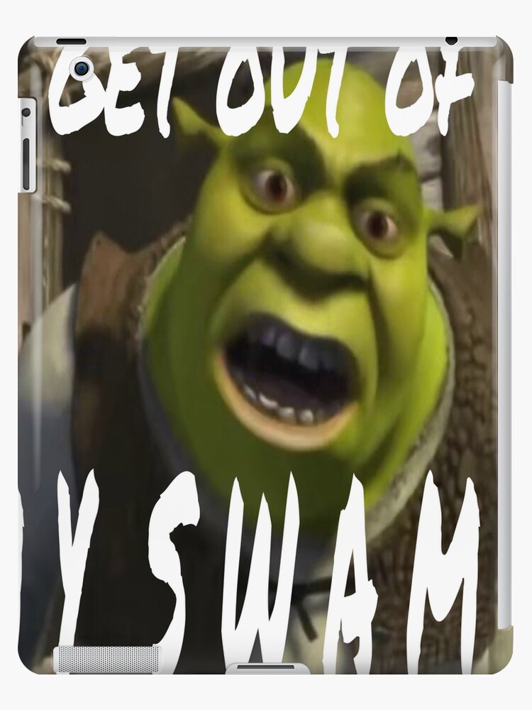 Get Out Of My Swamp Shrek Ipad Case Skin By Shayshay510 Redbubble