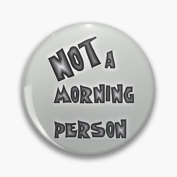 Item preview, NOT a morning person designed and sold by MagpieMuddles.