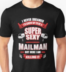 Mailman Super Sexy Unisex T-Shirt