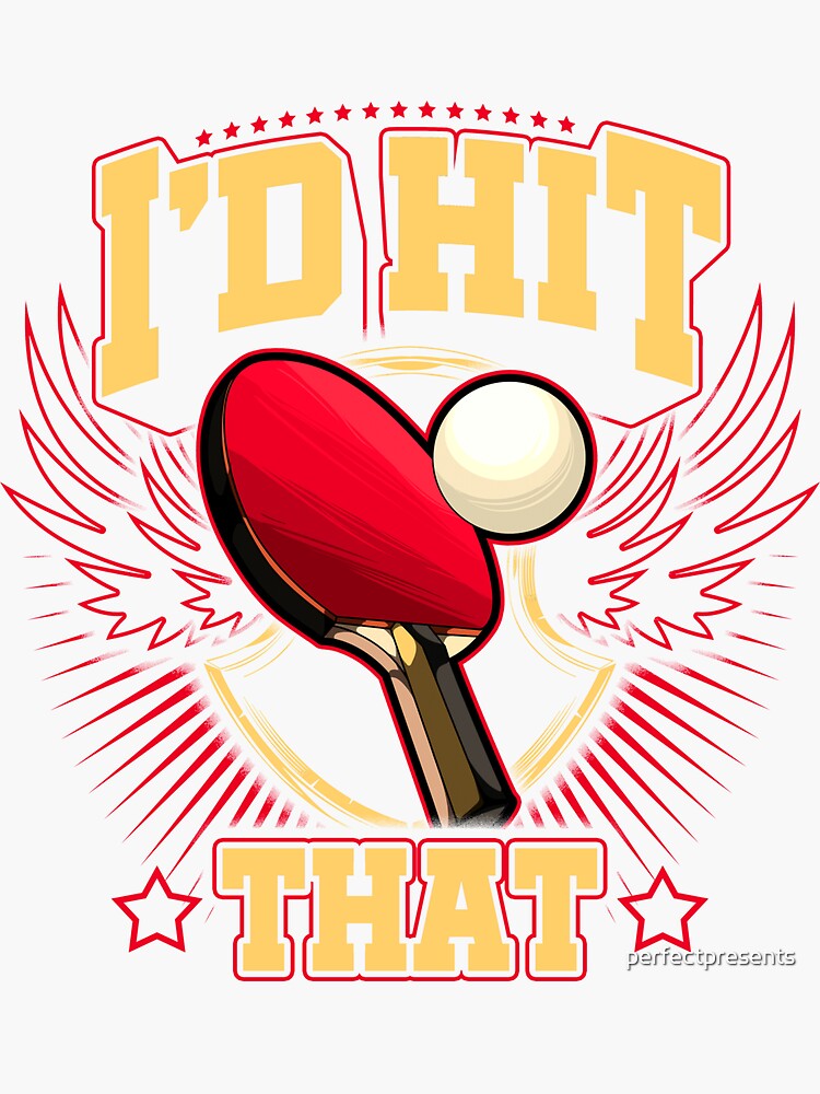"Funny I'd Hit That Table Tennis Pun Pingpong" Sticker for Sale by