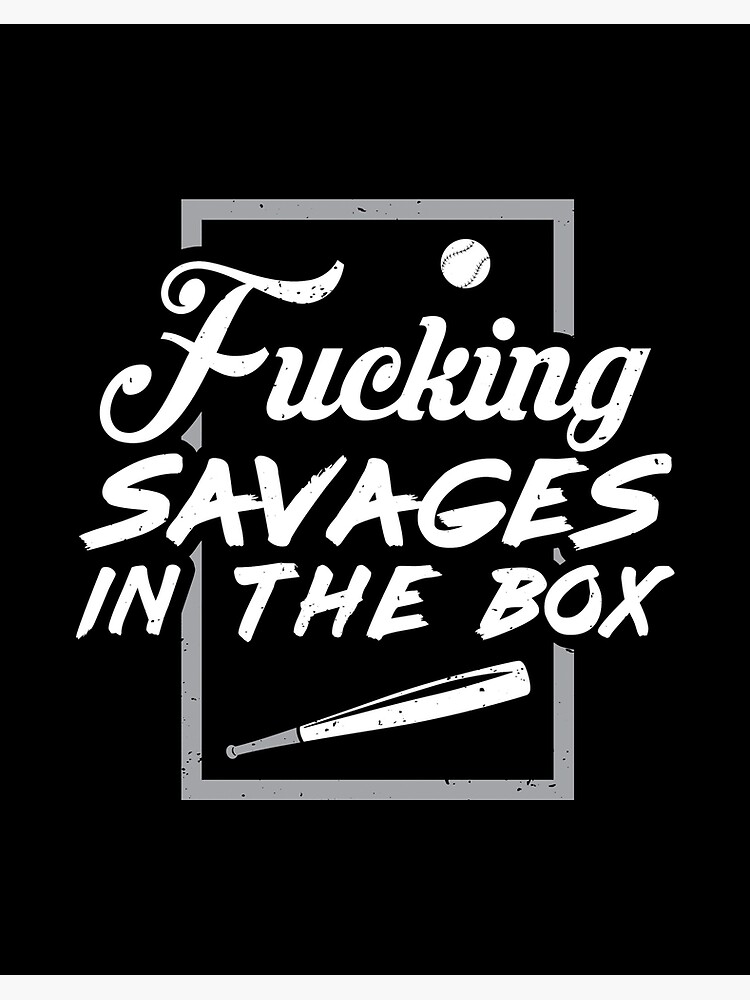 Fucking Savages In The Box T Shirts, Hoodies, Sweatshirts & Merch