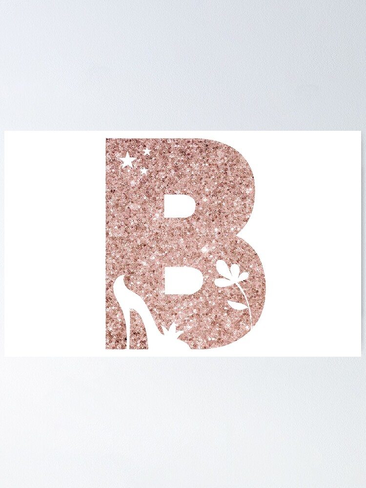 "Letter B Rose Gold Glitter Fairy Monogram" Poster By JaneApril | Redbubble