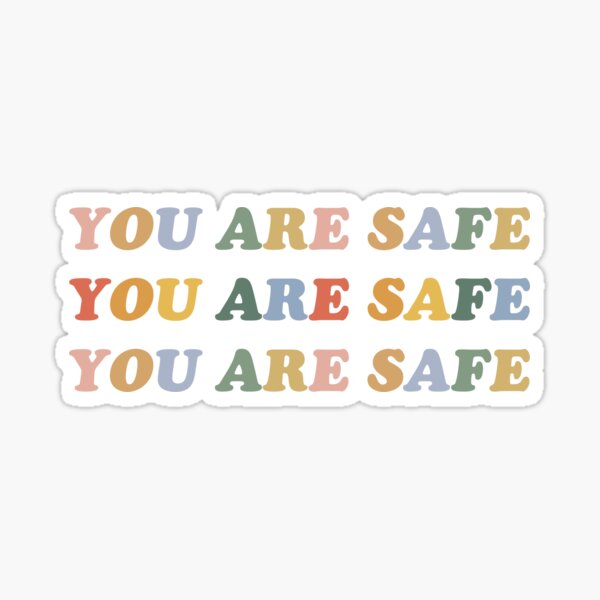 you are safe Sticker