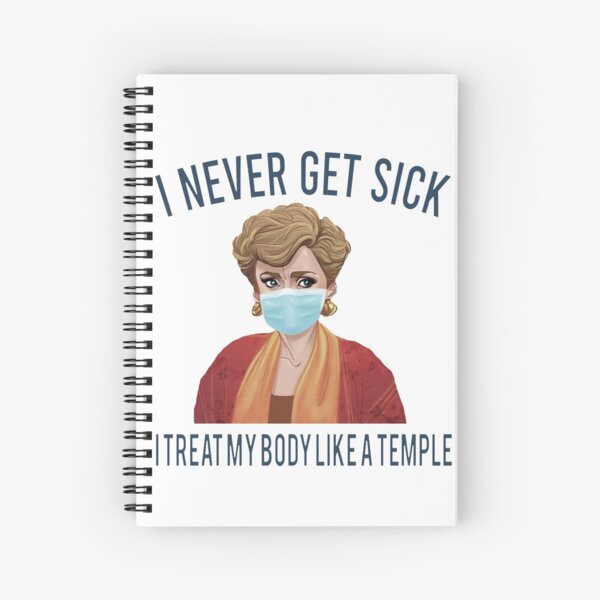 i never get sick, i treat my body like a temple Spiral Notebook