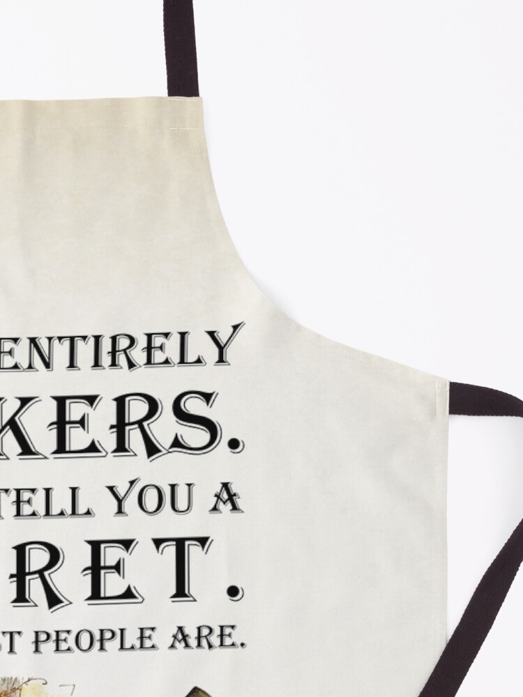 Alternate view of Alice In Wonderland - Tea Party - You're Entirely Bonkers - Quote Apron