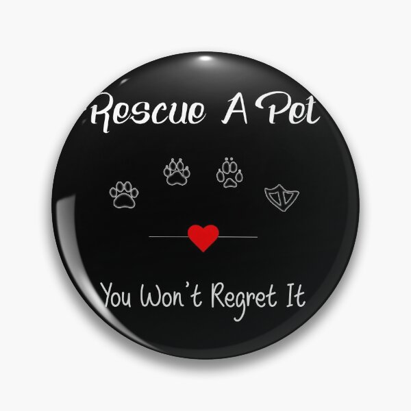 Item preview, Rescue a Pet, You Won't Regret It  designed and sold by FabR99.