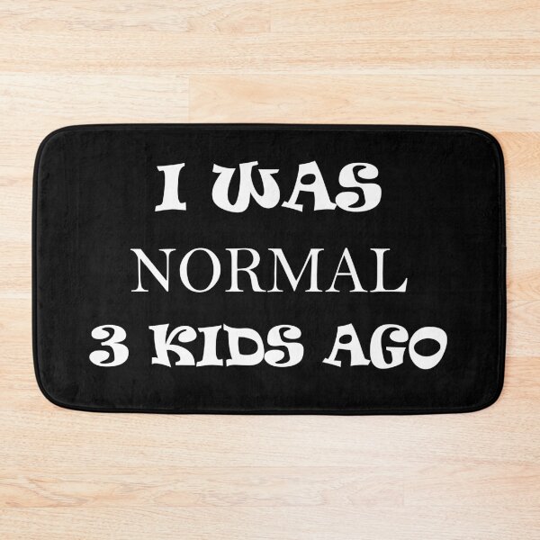 Item preview, I was normal 3 kids ago designed and sold by nikolaj1301.