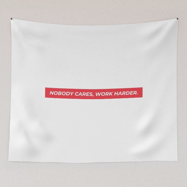 Item preview, Nobody Cares Work Harder designed and sold by The Little Wood Cottage.