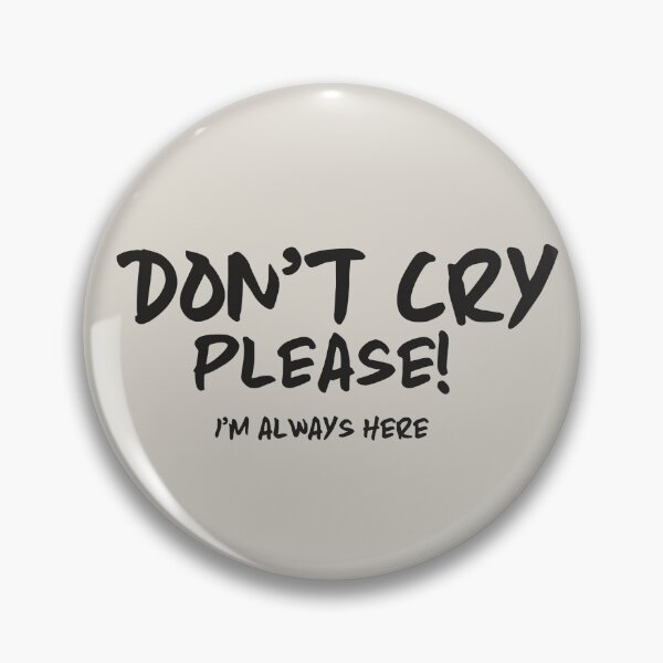 Item preview, DON'T CRY PLEASE designed and sold by Dihveenah.