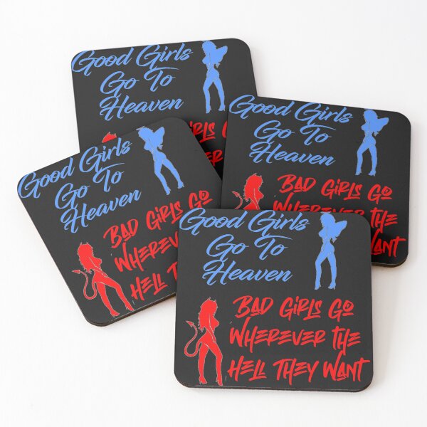 Item preview, Good Girls Go to Heaven, Bad Girls Go Wherever the Hell they Want designed and sold by Eric Shields.