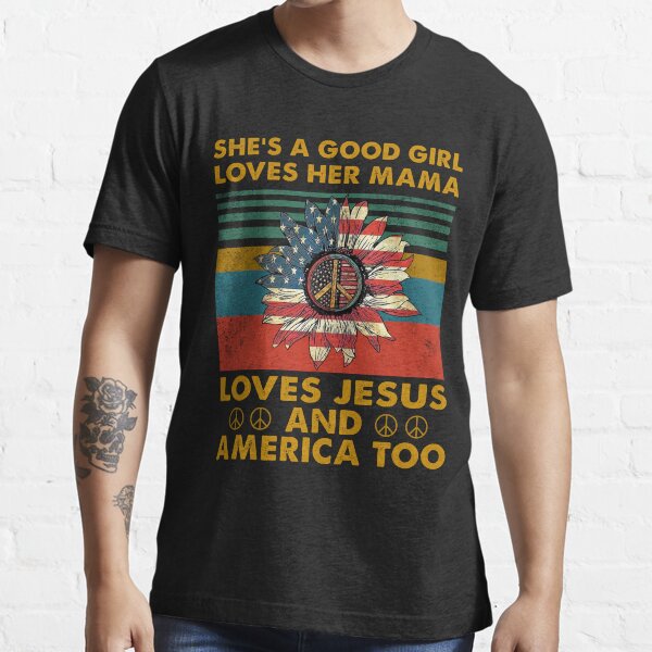 Vintage hippie She is a good girld lovers her mama loves jesus and america too Essential T-Shirt