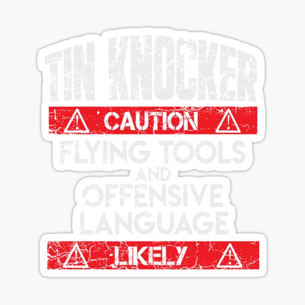 Tin Knocker Stickers Redbubble