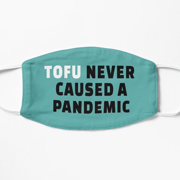 Tofu Never Caused A Pandemic, Go vegan Mask
