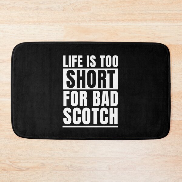 Item preview, Life Is Too Short For Bad Scotch designed and sold by CrystalCrush.