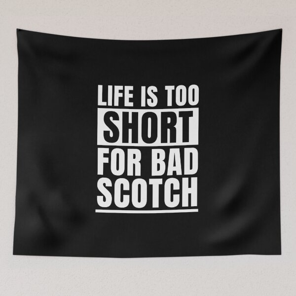 Item preview, Life Is Too Short For Bad Scotch designed and sold by CrystalCrush.