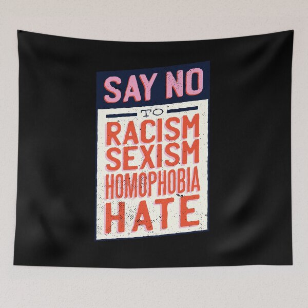 Item preview, Say no to Racism, Sexism, Homophobia  designed and sold by Watersolution.