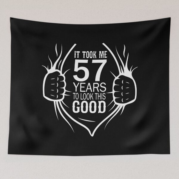 Item preview, It Took Me 57 Years To Look This Good Gift For 57th Birthday print designed and sold by Grabitees.