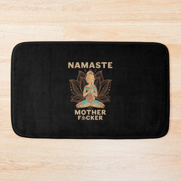 Item preview, Namaste mother fucker designed and sold by TekknoOutfits.