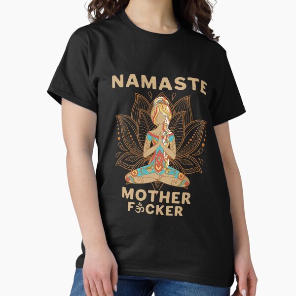 Item preview, Namaste mother fucker designed and sold by TekknoOutfits.