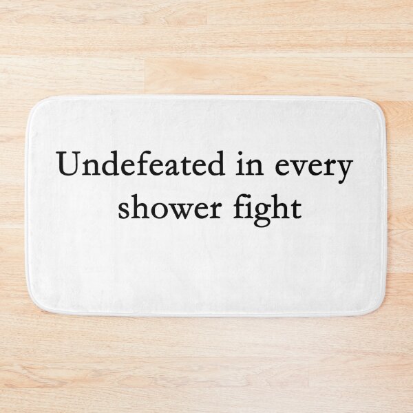 Item preview, Undefeated in Shower Fights  designed and sold by berlinius.