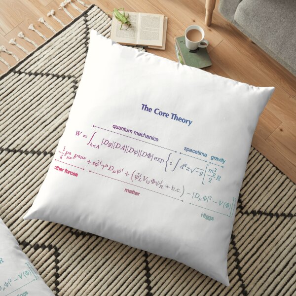 The Core Theory: Quantum Mechanics, Spacetime, Gravity, Other Forces, Matter, Higgs Floor Pillow