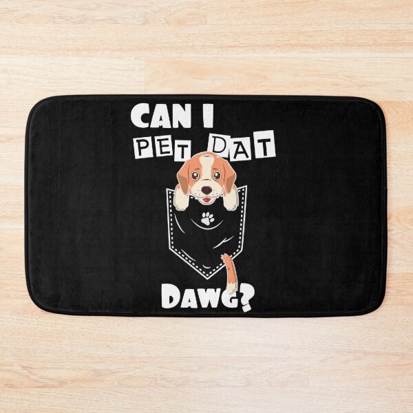 Item preview, CAN I PET DAT DAWG designed and sold by OzyManDiaS90.