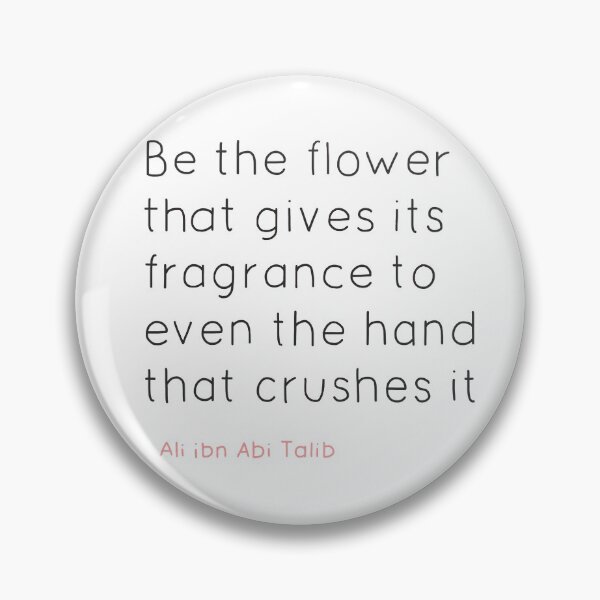 Item preview, Quran quote- be the flower that gives its fragrance to even the hand that crushes it designed and sold by emcazalet.