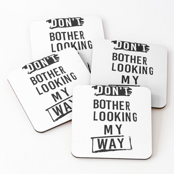 Item preview, DON'T BOTHER LOOKING MY WAY designed and sold by djo-design.