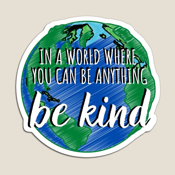 Item preview, In a world where you can be anything be kind designed and sold by The Little Wood Cottage.