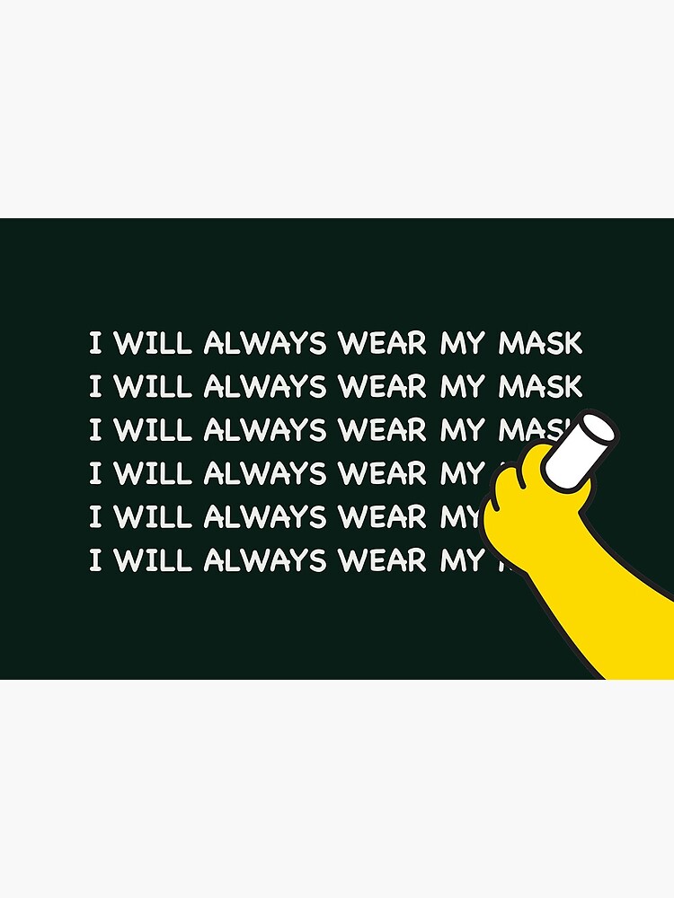 I WILL ALWAYS WEAR MY MASK by artboy213