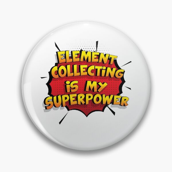Item preview, Element Collecting is my Superpower Funny Design Element Collecting Gift designed and sold by Custom365.