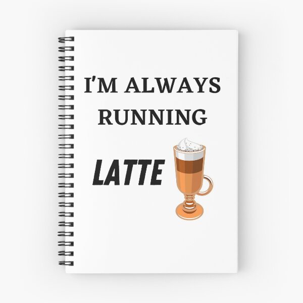 Item preview, I'm always running Latte! designed and sold by Lawro007.