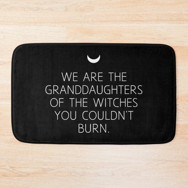 Item preview, WE ARE THE GRANDDAUGHTERS OF THE WITCHES YOU COULDN'T BURN. designed and sold by fantasy-bubble.