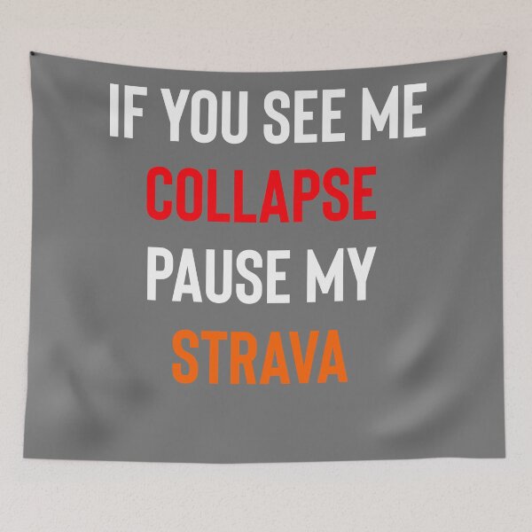 Item preview, If I Collapse Pause My Strava designed and sold by Raw Creative Prints.