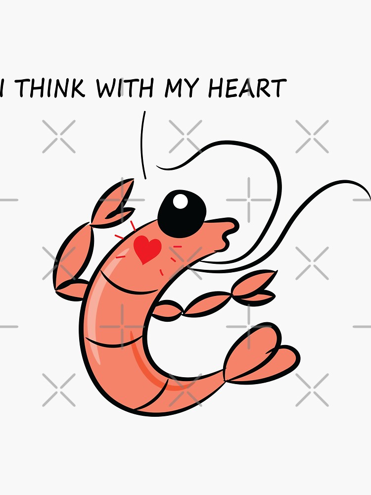 "Kawaii Shrimp - I think with my heart - shrimp's hearts are in their