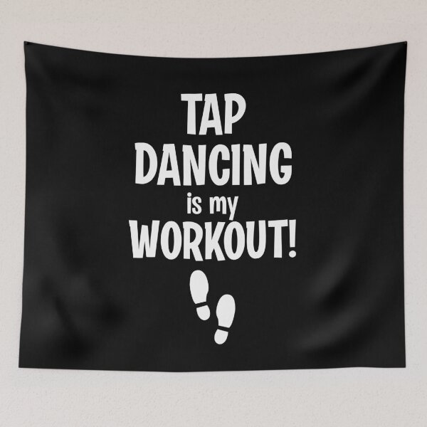 Item preview, Tap Dancing Is My Workout! designed and sold by TeesYouWant.