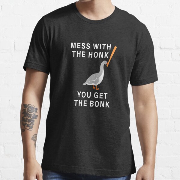 Mess With The Honk You Get The Bonk Essential T-Shirt