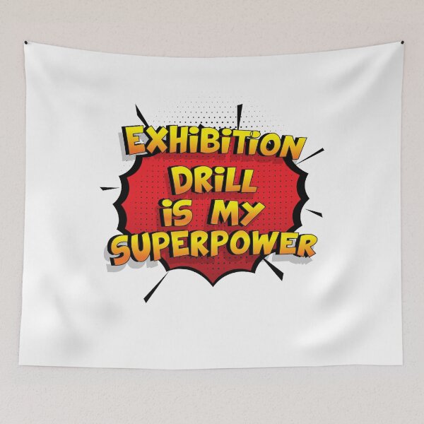 Item preview, Exhibition Drill is my Superpower Funny Design Exhibition Drill Gift designed and sold by Custom365.