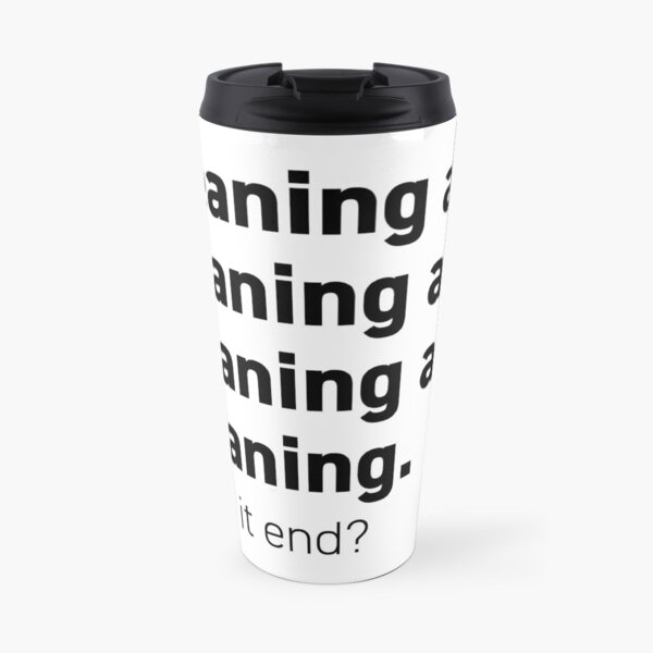Cleaning and cleaning and cleaning Travel Mug