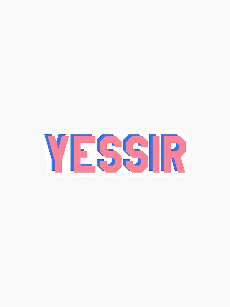 "Yessir quote" Sticker by selinstickers Redbubble