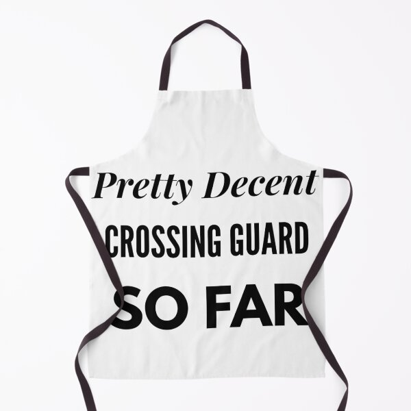Item preview, Pretty Decent Crossing Guard So Far designed and sold by DanielPOD.