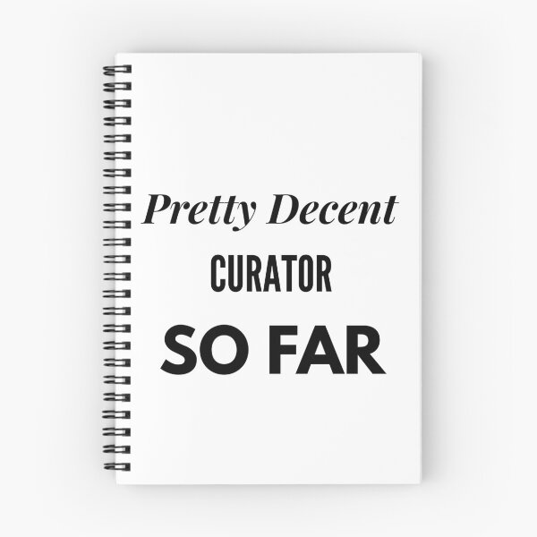 Item preview, Pretty Decent Curator So Far designed and sold by DanielPOD.