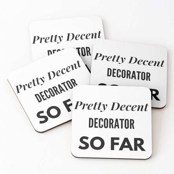Item preview, Pretty Decent Decorator So Far designed and sold by DanielPOD.