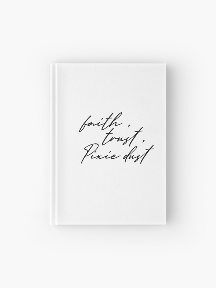 Faith Trust Pixie Dust Disney Design Hardcover Journal By Lilmissmorrison Redbubble