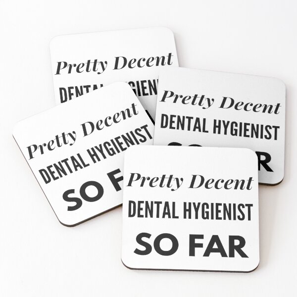 Item preview, Pretty Decent Dental Hygienist So Far designed and sold by DanielPOD.