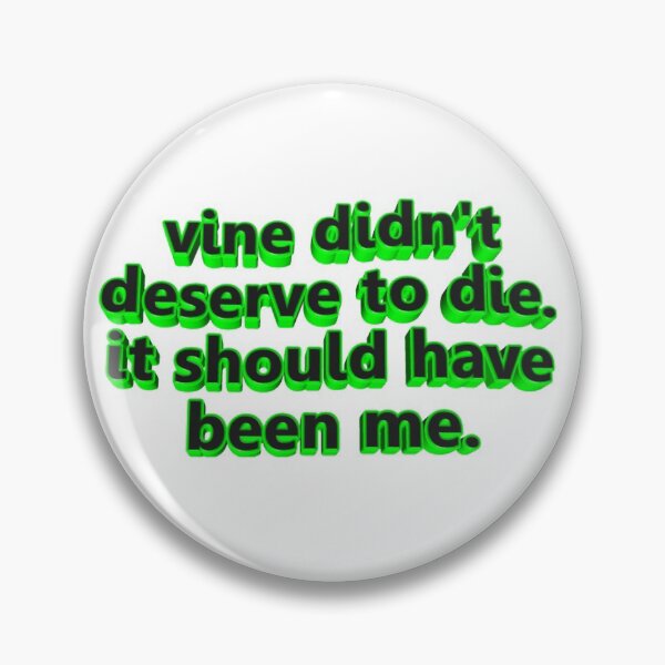 Item preview, Vine Didn't Deserve to Die designed and sold by Sarah Bramley.