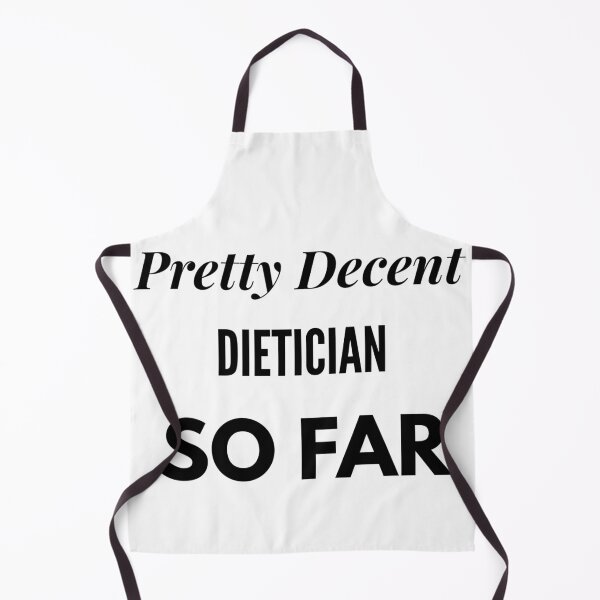 Item preview, Pretty Decent Dietician So Far designed and sold by DanielPOD.