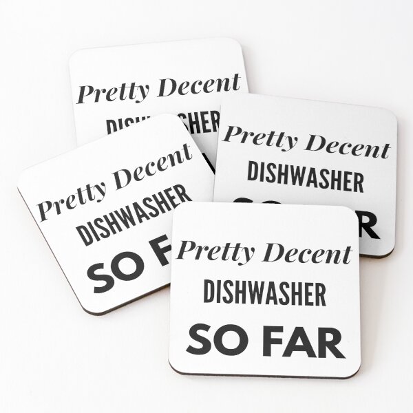 Item preview, Pretty Decent Dishwasher So Far designed and sold by DanielPOD.